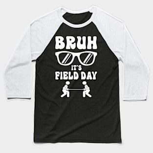 Bruh It's Field Day Funny School Event Humor Tees Baseball T-Shirt